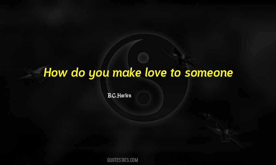 Quotes About How You Know You Love Someone #1343805