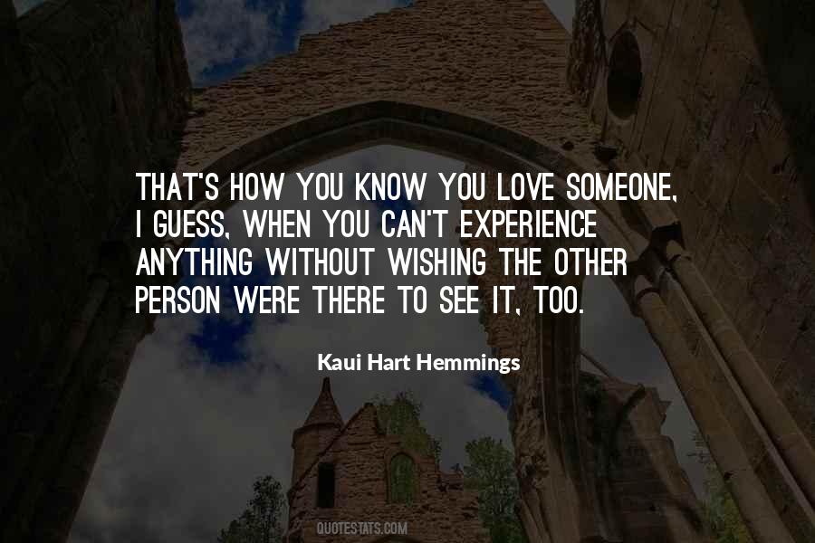 Quotes About How You Know You Love Someone #1695176