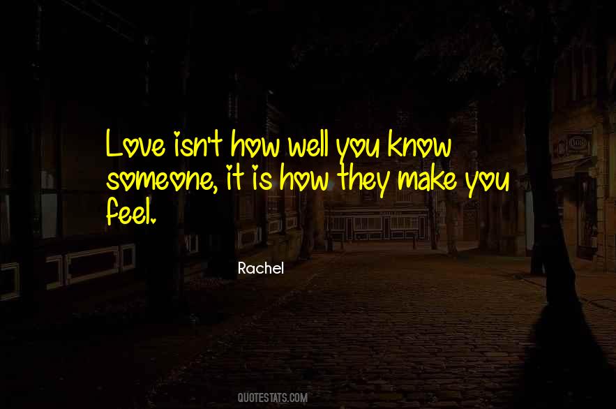 Quotes About How You Know You Love Someone #358329