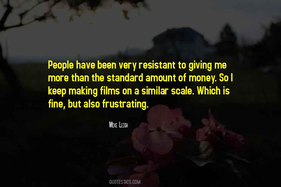 Mike Leigh Quotes #1005808