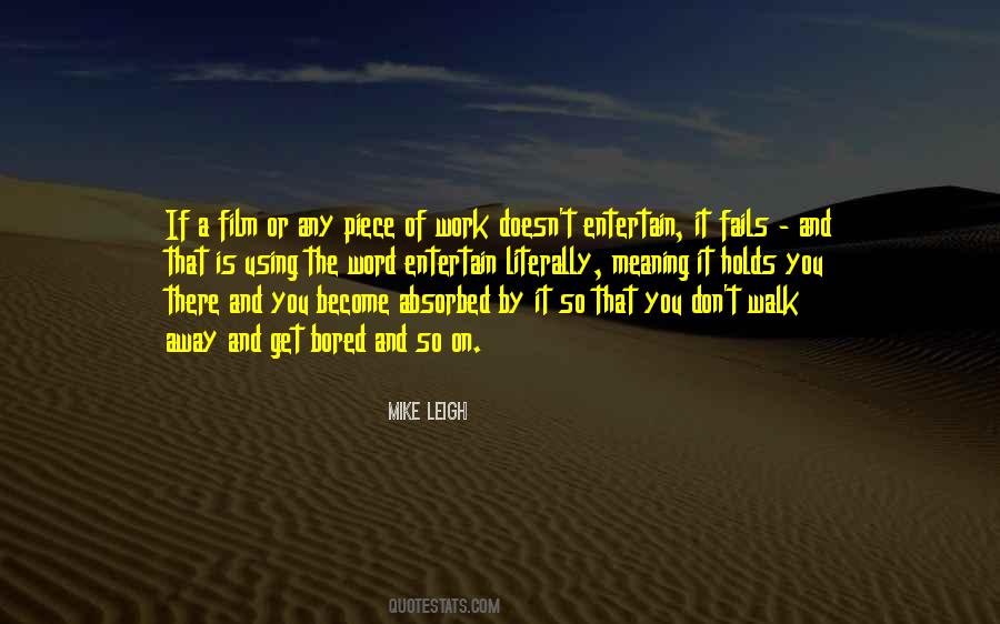 Mike Leigh Quotes #1255378