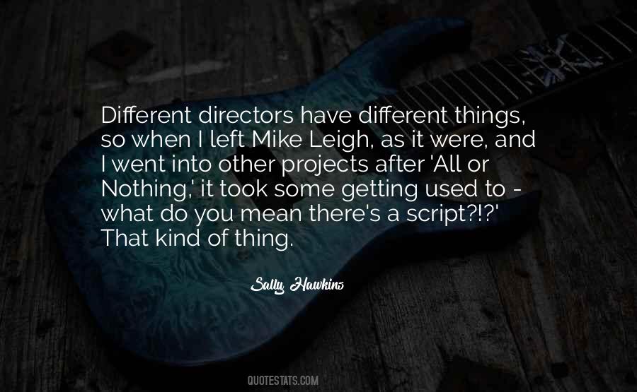 Mike Leigh Quotes #1723195