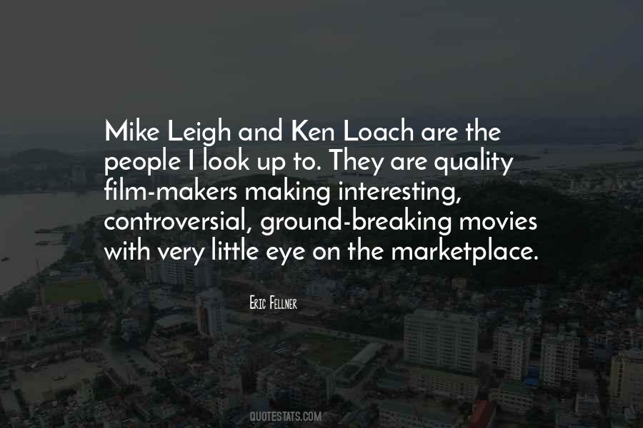 Mike Leigh Quotes #70661