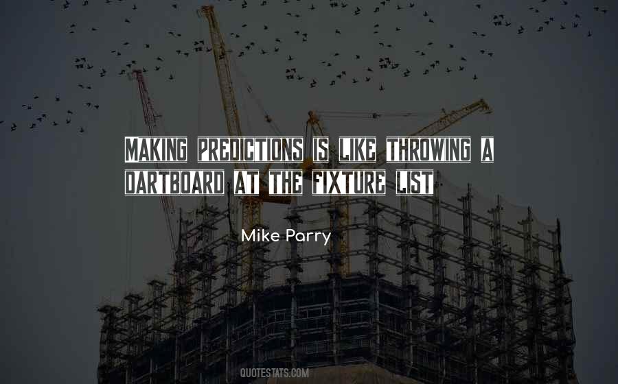 Mike Parry Quotes #4825