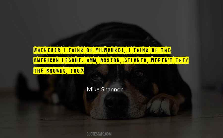 Mike Shannon Quotes #761805