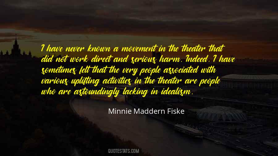 Minnie Maddern Fiske Quotes #1507868