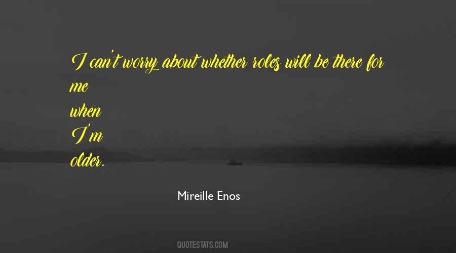 Mireille Enos Quotes #1355802