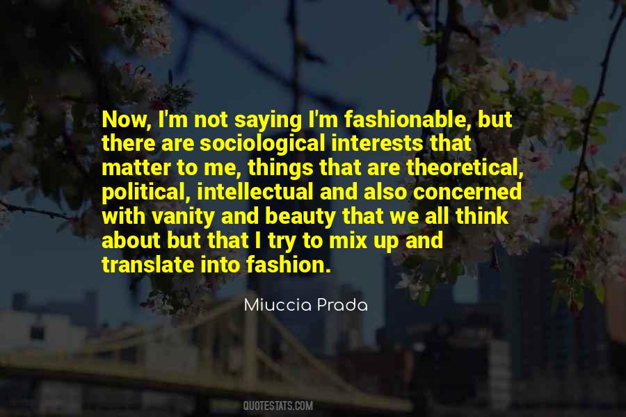Miuccia Prada Quotes #1208543