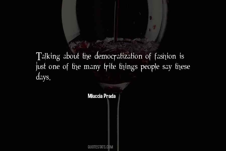 Miuccia Prada Quotes #1704496