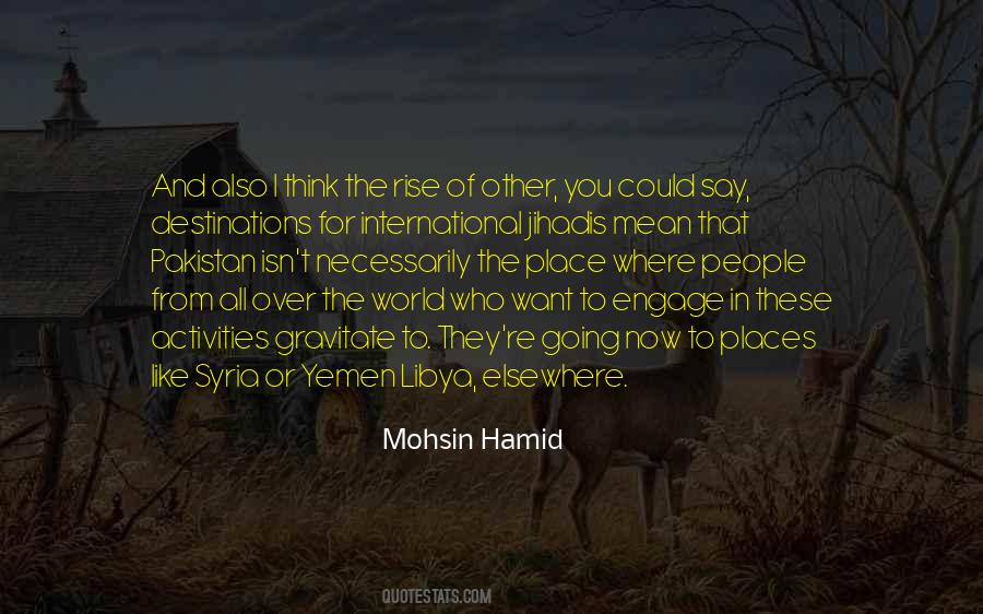 Mohsin Hamid Quotes #695210