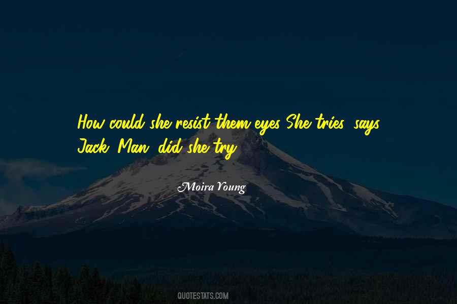 Moira Young Quotes #1557753