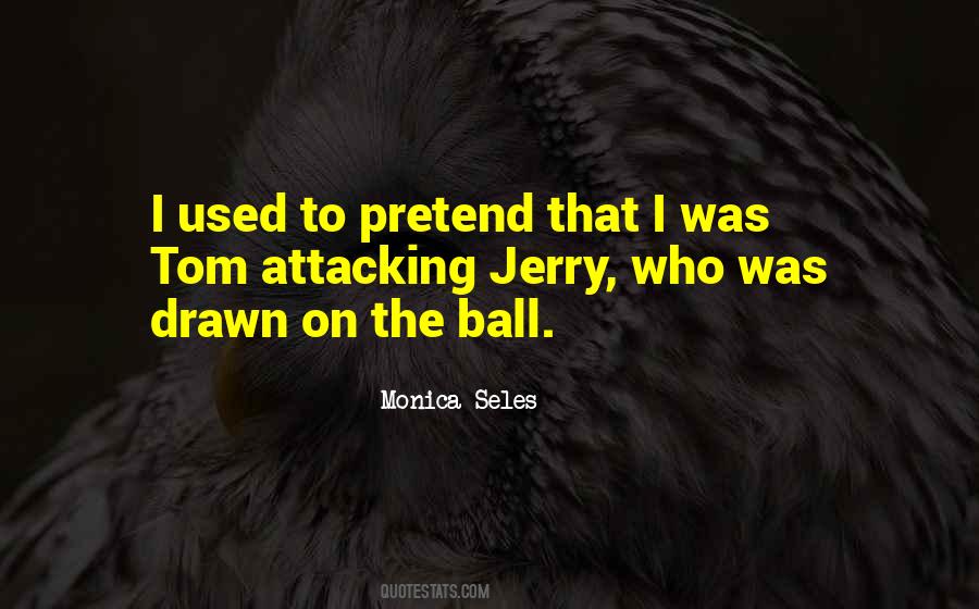 Monica Seles Quotes #1347573