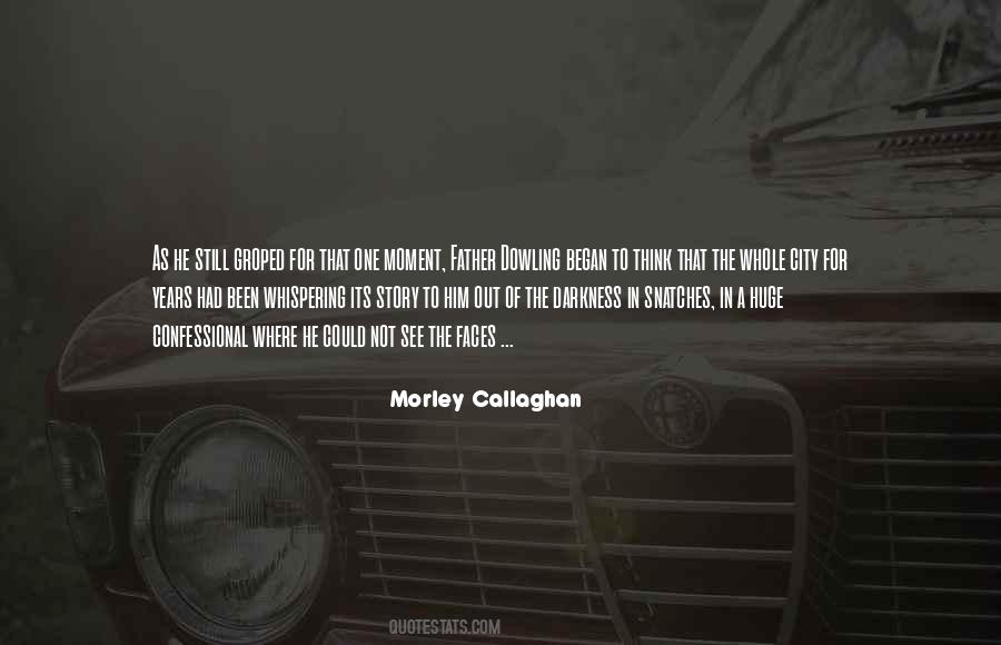 Morley Callaghan Quotes #1606161