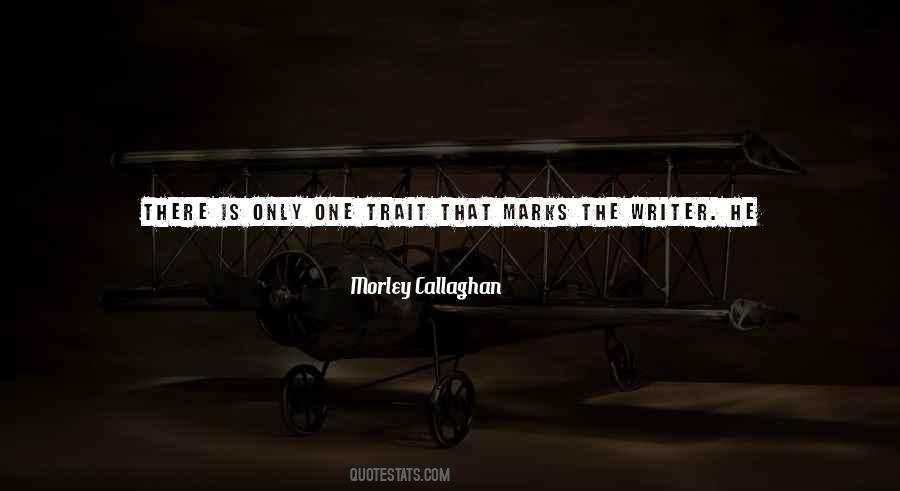 Morley Callaghan Quotes #258381