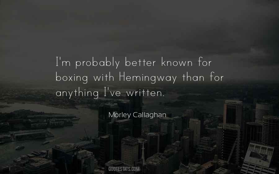 Morley Callaghan Quotes #444153