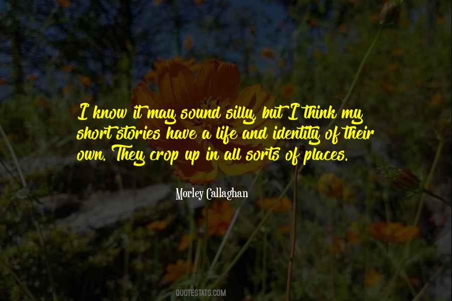 Morley Callaghan Quotes #862042