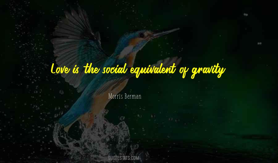 Morris Berman Quotes #1121020 Morris Berman Quotes #1121020