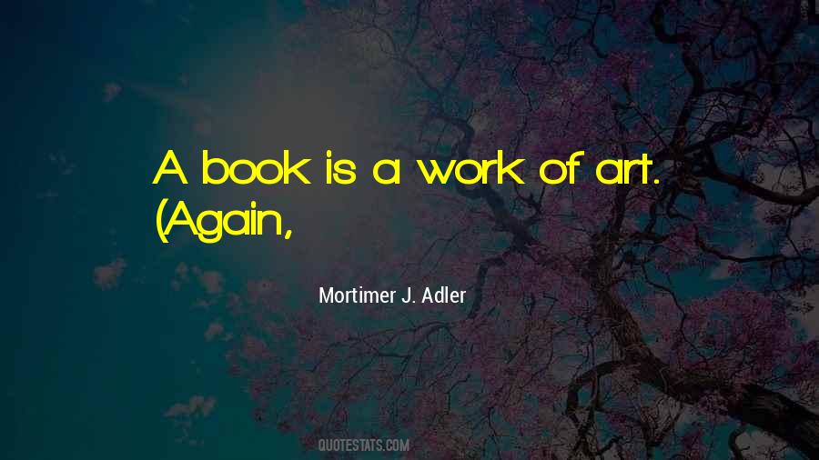 Mortimer J Adler Quotes #650969