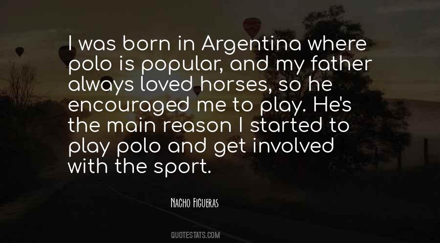 Nacho Figueras Quotes #812240