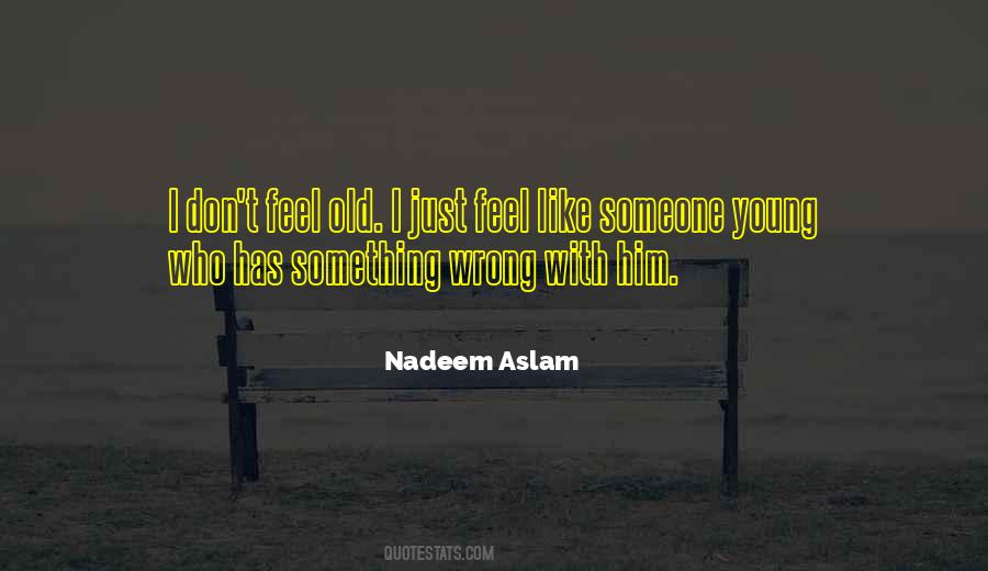 Nadeem Aslam Quotes #1604237