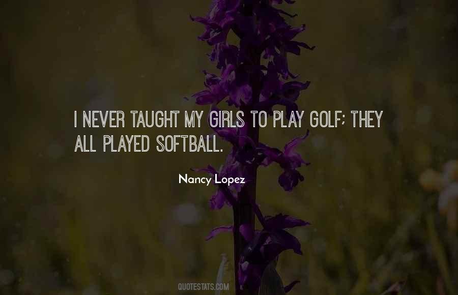 Nancy Lopez Quotes #1283240