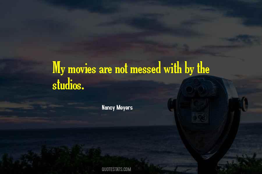 Nancy Meyers Quotes #1186543