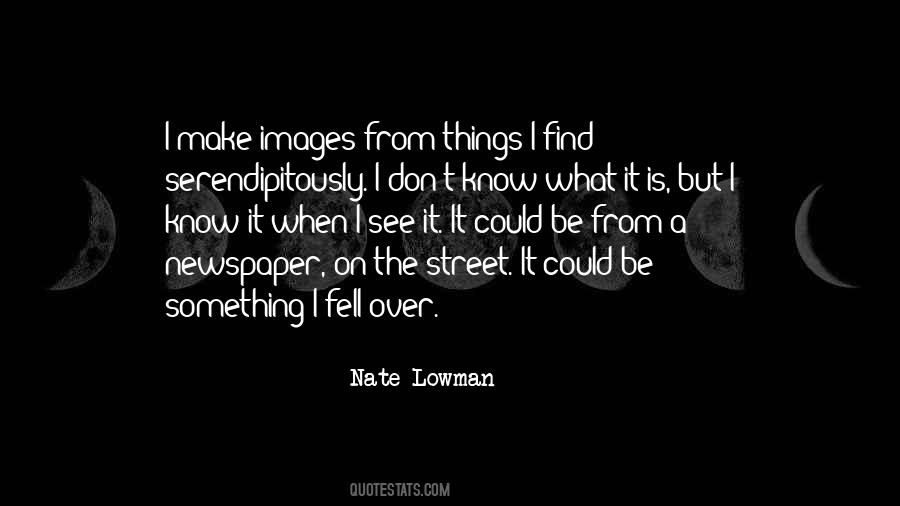Nate Lowman Quotes #1699037