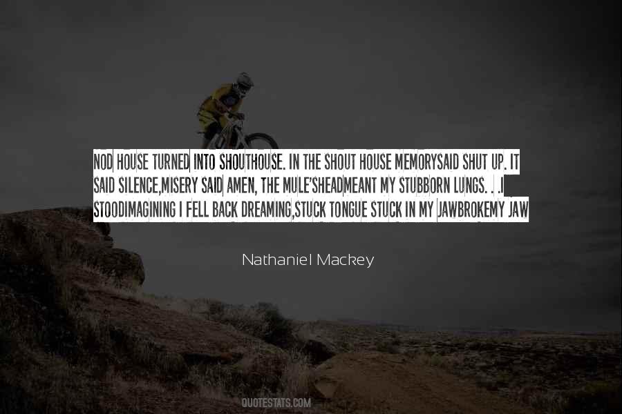 Nathaniel Mackey Quotes #419398