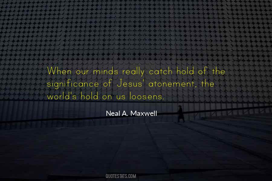 Neal A Maxwell Quotes #522486