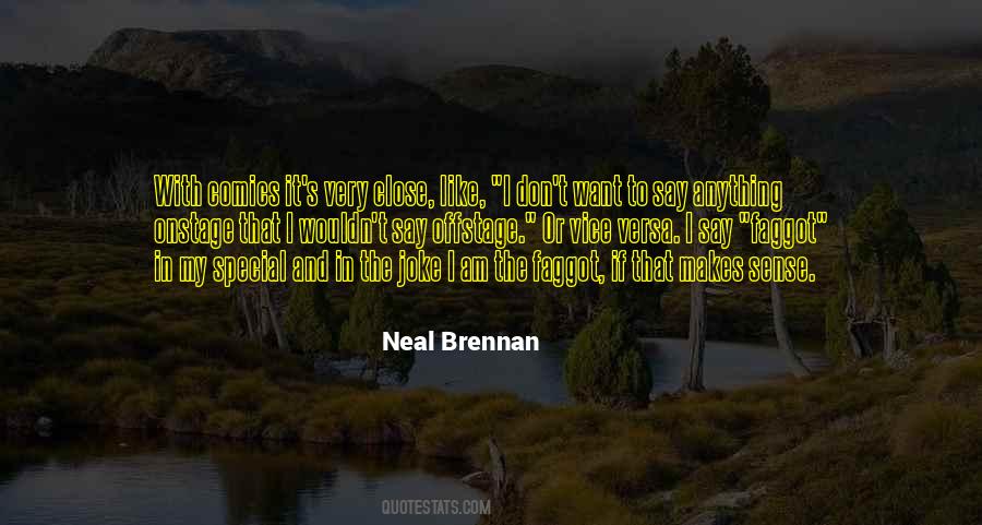 Neal Brennan Quotes #790350