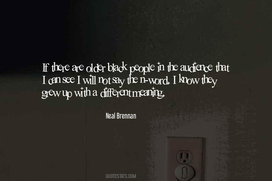 Neal Brennan Quotes #850907