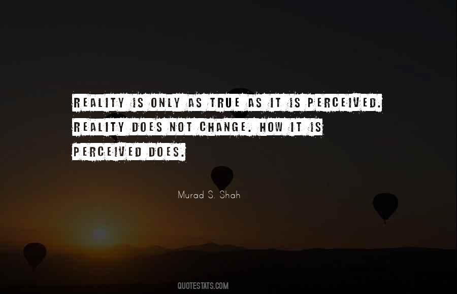 Quotes About Perceived Reality #151509