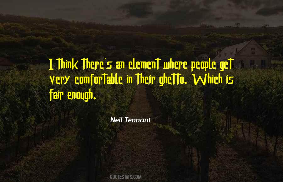 Neil Tennant Quotes #1862603