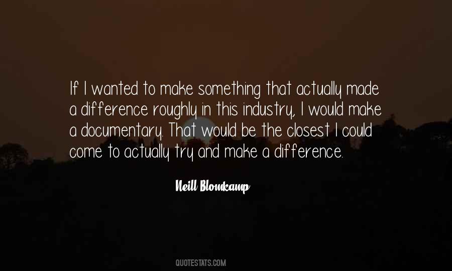Neill Blomkamp Quotes #916076