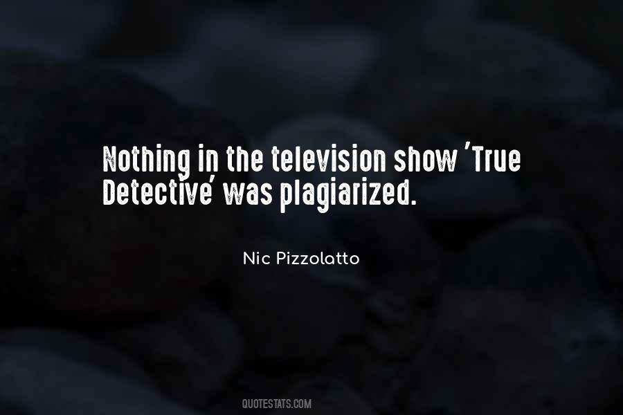 Nic Pizzolatto Quotes #1138338