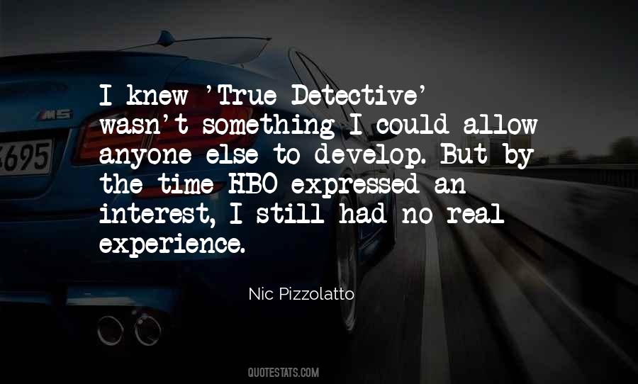 Nic Pizzolatto Quotes #1801394