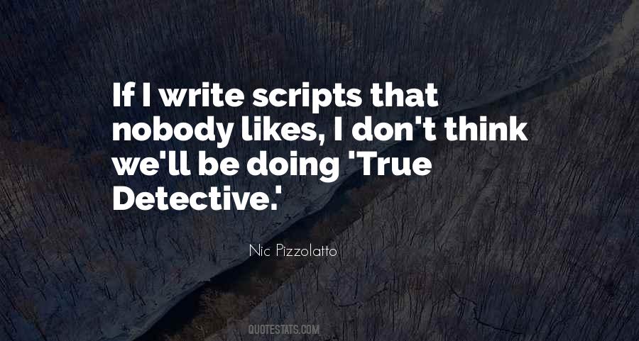 Nic Pizzolatto Quotes #188344