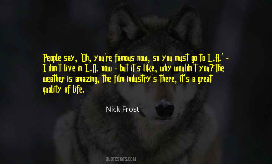 Nick Frost Quotes #1494546