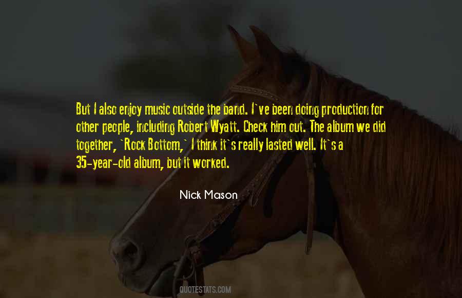 Nick Mason Quotes #1212776