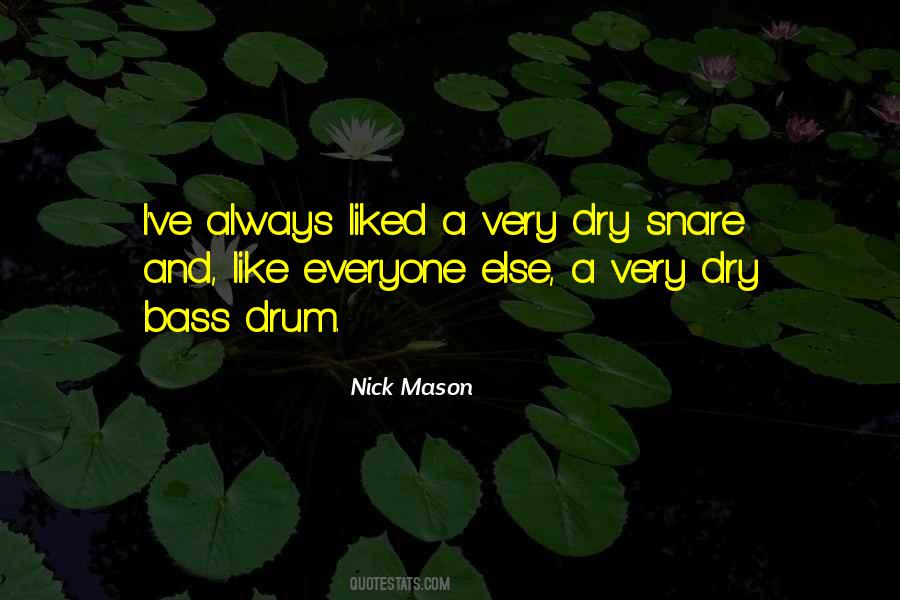 Nick Mason Quotes #403294