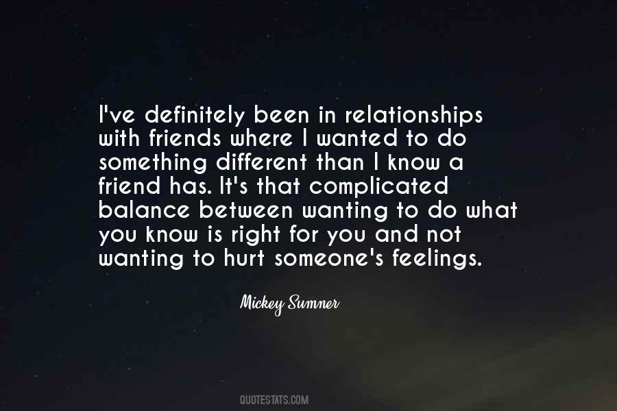 Quotes About Not Wanting To Hurt Someone's Feelings #1626561