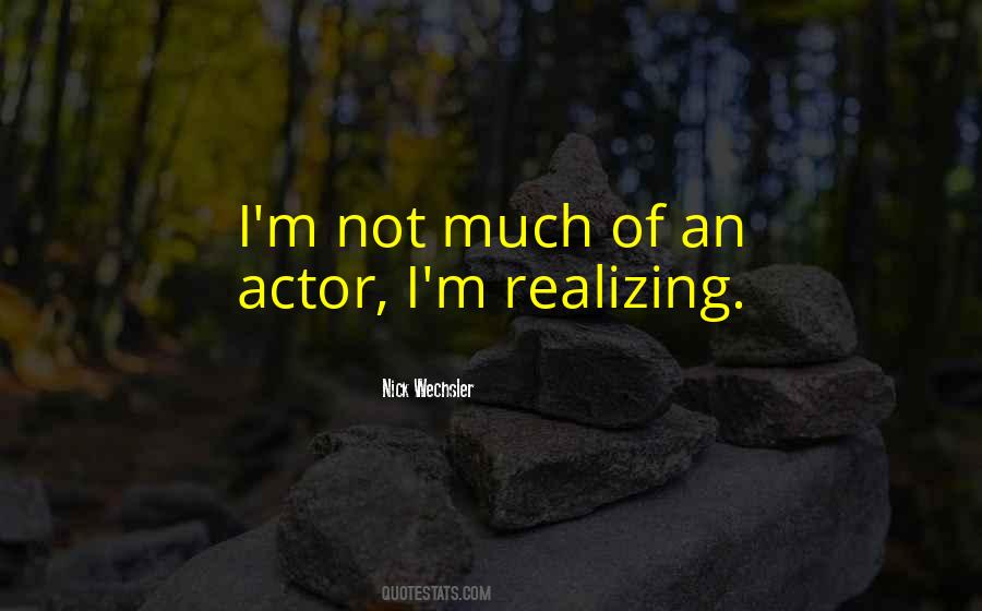 Nick Wechsler Quotes #728412