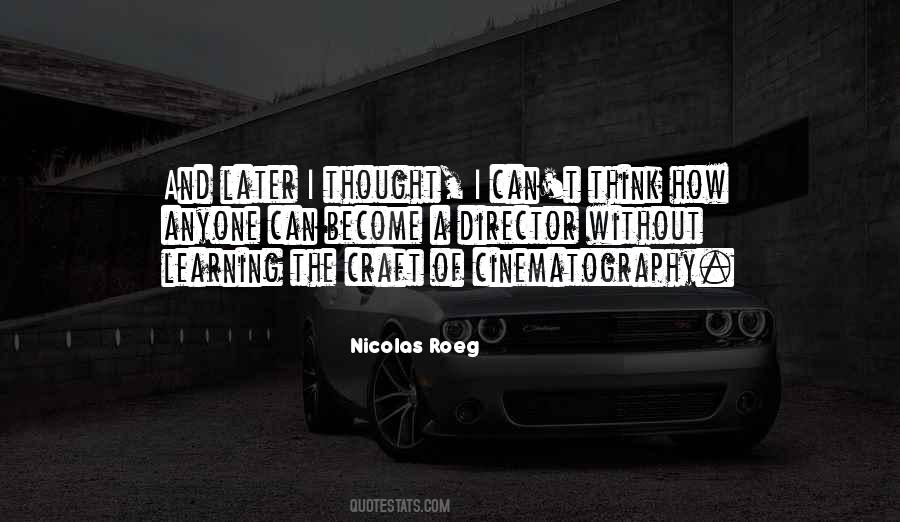 Nicolas Roeg Quotes #30807