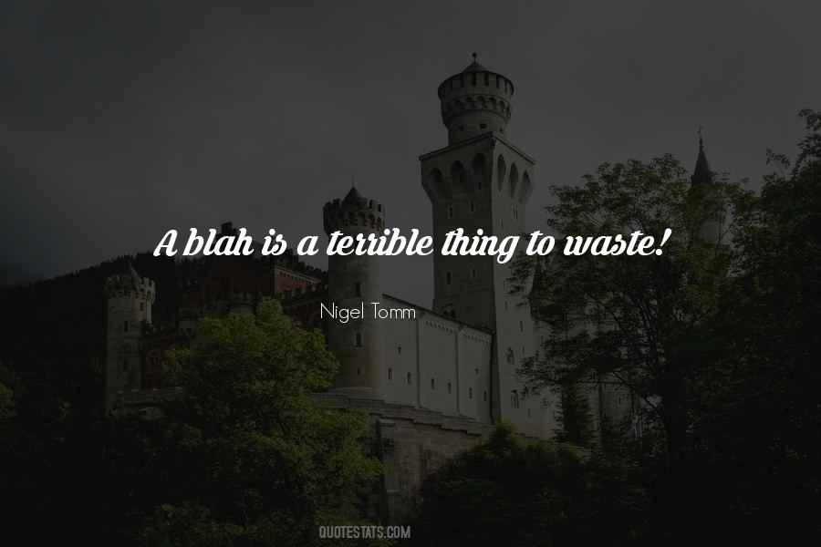 Nigel Tomm Quotes #317949