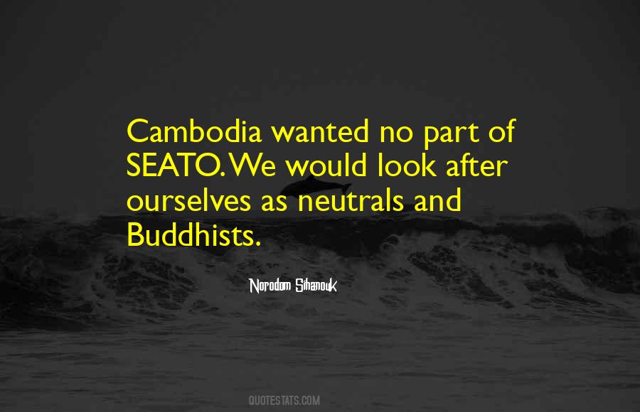 Norodom Sihanouk Quotes #1470244