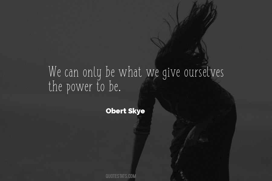 Obert Skye Quotes #1351107