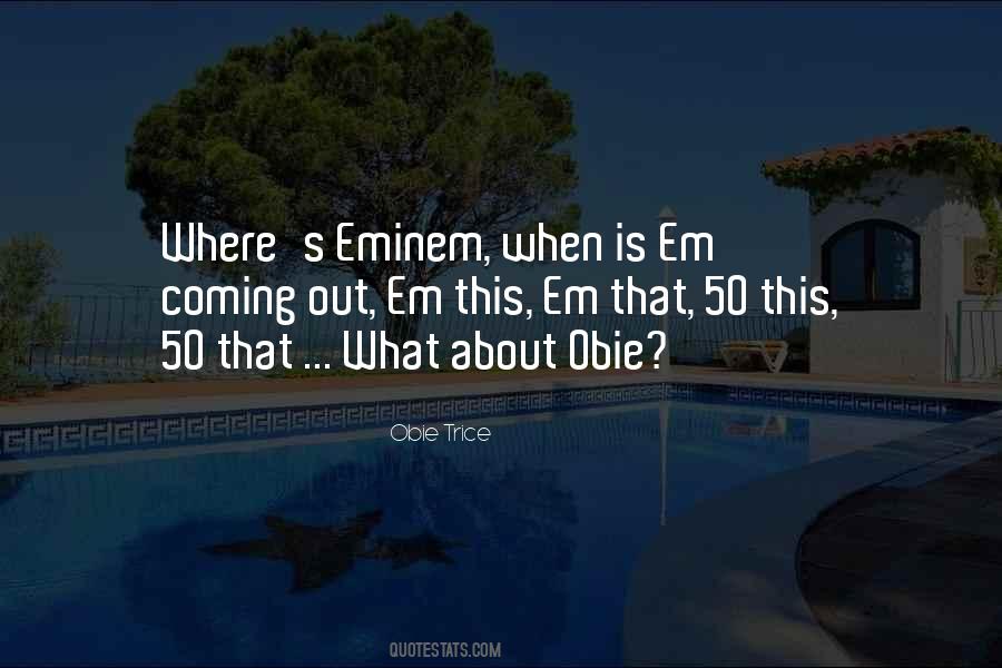 Obie Trice Quotes #1831794