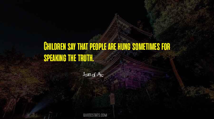 Quotes About Speaking Truth #884801