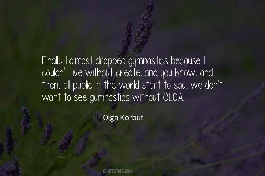 Olga Korbut Quotes #1755719