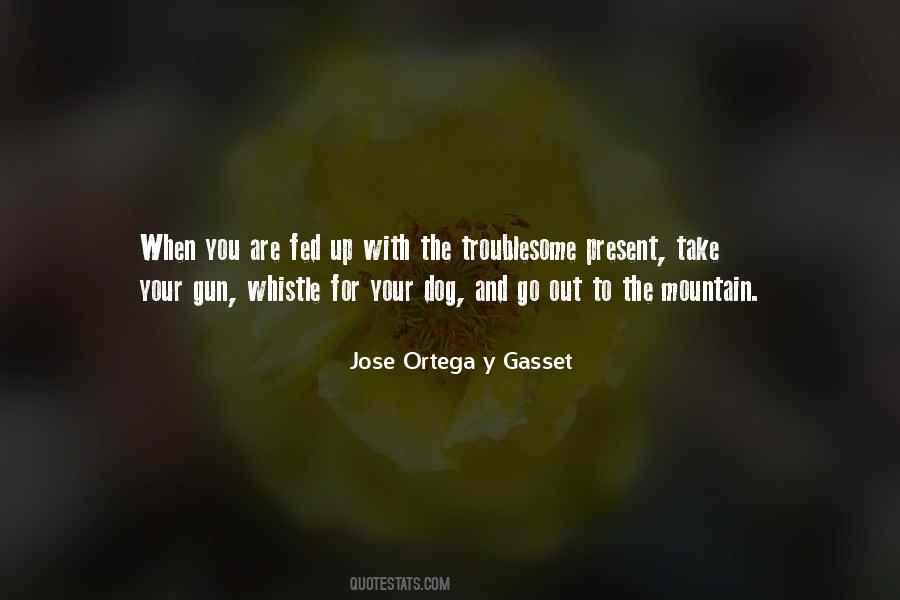 Ortega Y Gasset Quotes #306261